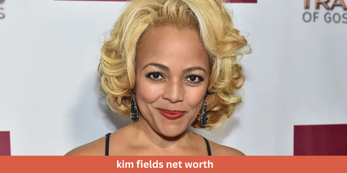 net worth kim fields